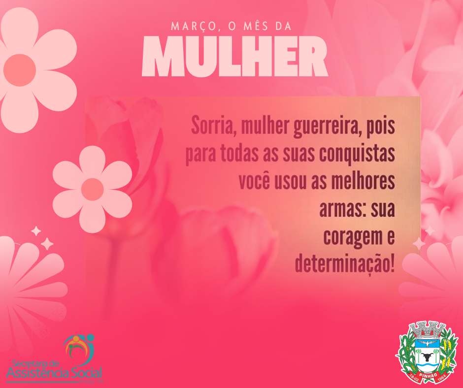 Março, o mês da Mulher - Prefeitura de Pinhão - PR